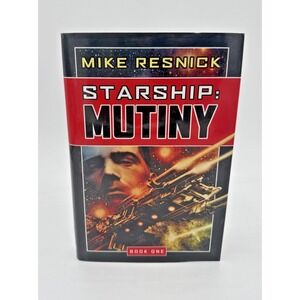 Starship Mutiny Mike Resnick HCDJ First Ed First Print 2005